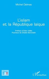  L'islam et la République laïque - Michel Delmas