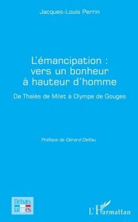  L'émancipation : Vers un bonheur à hauteur d'homme. Jacques-Louis Perrin.